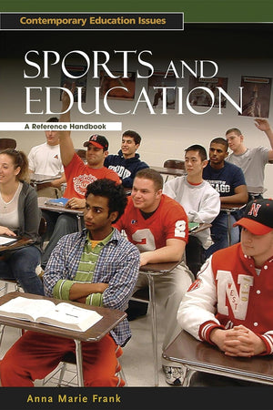 Sports and Education: A Reference Handbook (Contemporary Education Issues)