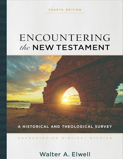 Encountering the New Testament: A Historical and Theological Survey (Encountering Biblical Studies)