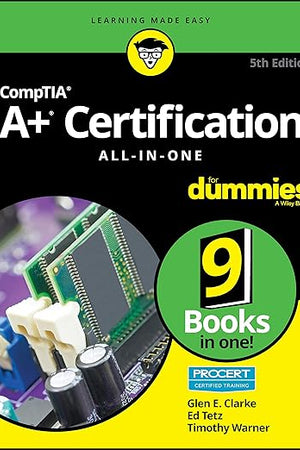 CompTIA A+ Certification All-in-One For Dummies (For Dummies (Computer/Tech))