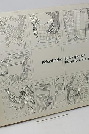 Richard Meier: Building for Art / Bauten fur Kunst