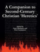 A Companion to Second-Century Christian 'Heretics'