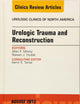 Urologic Trauma and Reconstruction, An issue of Urologic Clinics (Volume 40-3) (The Clinics: Internal Medicine, Volume 40-3)