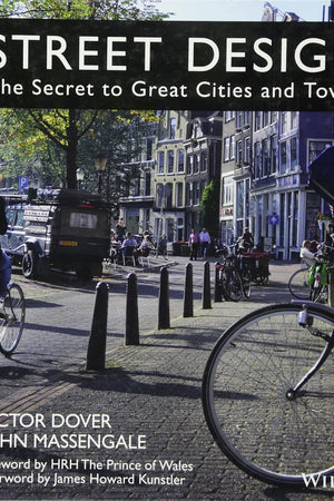 Street Design: The Secret to Great Cities and Towns