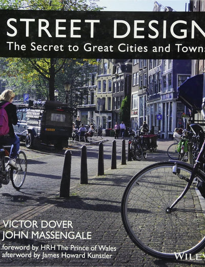 Street Design: The Secret to Great Cities and Towns