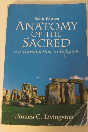 Anatomy of the Sacred: An Introduction to Religion