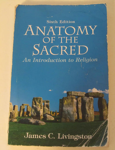 Anatomy of the Sacred: An Introduction to Religion