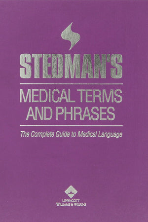 Stedman's Medical Terms and Phrases: A Complete Guide to Medical Language