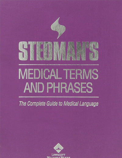 Stedman's Medical Terms and Phrases: A Complete Guide to Medical Language