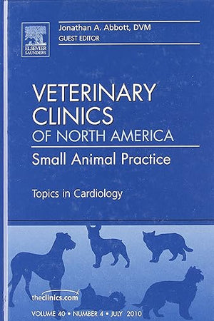 Topics in Cardiology, An Issue of Veterinary Clinics: Small Animal Practice (Volume 40-4) (The Clinics: Veterinary Medicine, Volume 40-4)