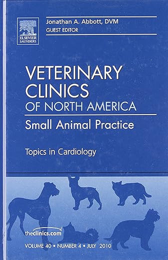 Topics in Cardiology, An Issue of Veterinary Clinics: Small Animal Practice (Volume 40-4) (The Clinics: Veterinary Medicine, Volume 40-4)