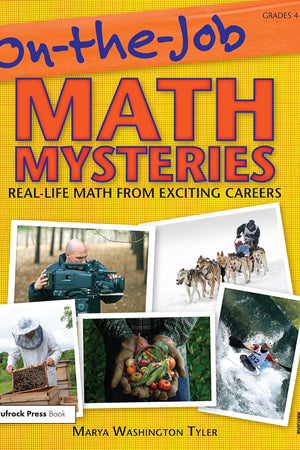 On the Job Math Mysteries: Real-life Math from Exciting Careers, Grades 4-8