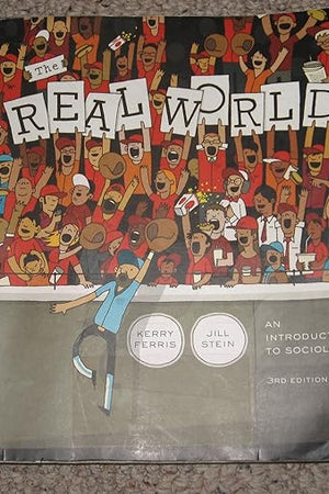 The Real World: An Introduction to Sociology, 3rd Edition