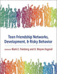 Teen Friendship Networks, Development, and Risky Behavior