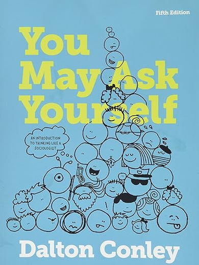 You May Ask Yourself: An Introduction to Thinking Like a Sociologist