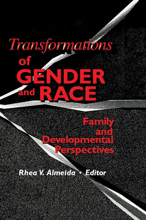 Transformations of Gender and Race: Family and Developmental Perspectives