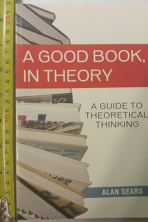 A Good Book, In Theory: A Guide to Theoretical Thinking
