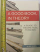 A Good Book, In Theory: A Guide to Theoretical Thinking
