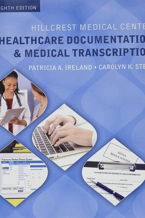 Hillcrest Medical Center: Healthcare Documentation and Medical Transcription (MindTap Course List)