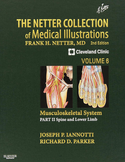 The Netter Collection of Medical Illustrations: Musculoskeletal System, Volume 6, Part II - Spine and Lower Limb (Netter Green Book Collection)