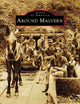 Around Malvern (Images of America)