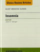 Insomnia, An Issue of Sleep Medicine Clinics (Volume 8-3) (The Clinics: Internal Medicine, Volume 8-3)