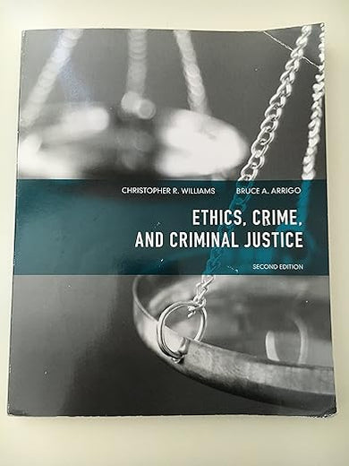 Ethics, Crime, and Criminal Justice