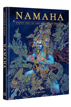 Namaha - Stories From The Land of Gods And Goddesses: Illustrated Stories Hardcover Edition Special (Classic Tales From India)