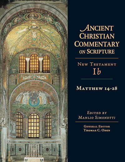Matthew 14-28: Volume 1B (Volume 1) (Ancient Christian Commentary on Scripture)