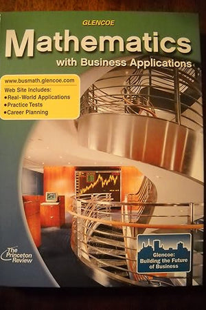 Mathematics with Business Applications, Student Edition (LANGE: HS BUSINESS MATH)