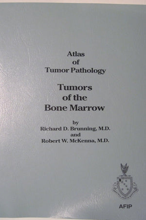 Atlas of Tumor Pathology: Tumors of the Bone Marrow (ATLAS OF TUMOR PATHOLOGY 3RD SERIES)