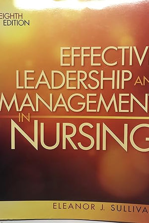 Effective Leadership and Management in Nursing