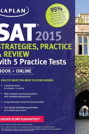 Kaplan SAT 2015 Strategies, Practice and Review with 5 Practice Tests: Book + Online (Kaplan Test Prep)