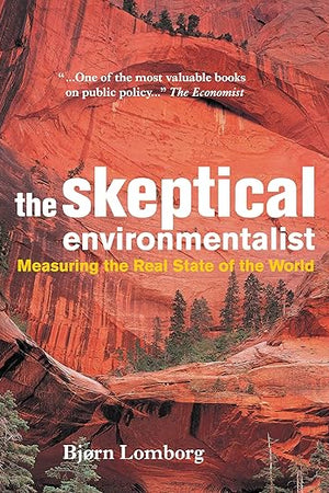 The Skeptical Environmentalist: Measuring the Real State of the World