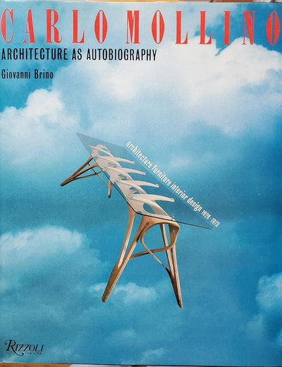 Carlo Mollino : Architecture as Autobiography Architecture furniture interior design 1928-1973