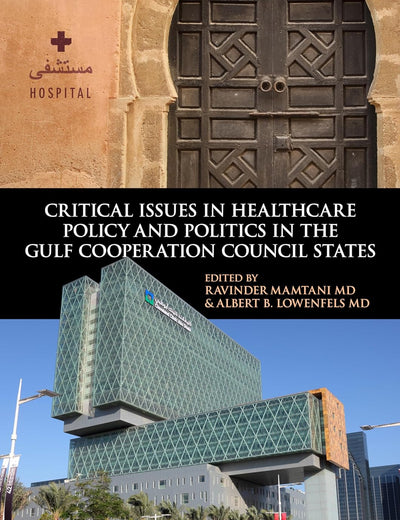Critical Issues in Healthcare Policy and Politics in the Gulf Cooperation Council States