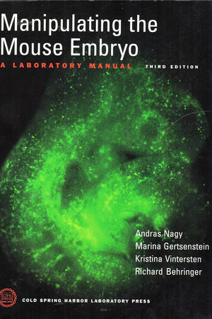 Manipulating the Mouse Embryo: A Laboratory Manual