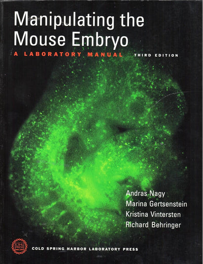 Manipulating the Mouse Embryo: A Laboratory Manual