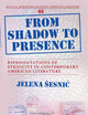 From Shadow to Presence: Representations of Ethnicity in Contemporary American Literature (Critical Approaches to Ethnic American Literature, 1)