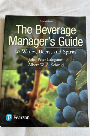 Beverage Manager's Guide to Wines, Beers, and Spirits, The (What's New in Culinary & Hospitality)