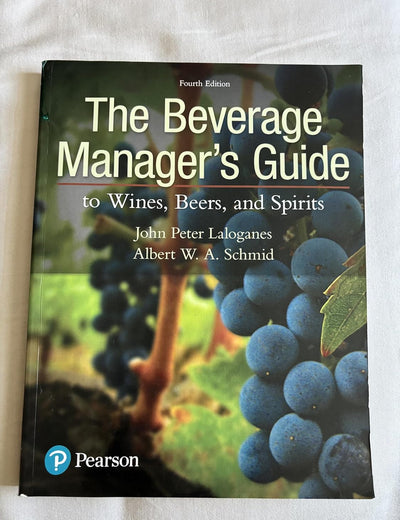 Beverage Manager's Guide to Wines, Beers, and Spirits, The (What's New in Culinary & Hospitality)