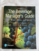 Beverage Manager's Guide to Wines, Beers, and Spirits, The (What's New in Culinary & Hospitality)