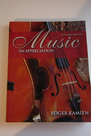 Music: An Appreciation, 6th Brief Edition