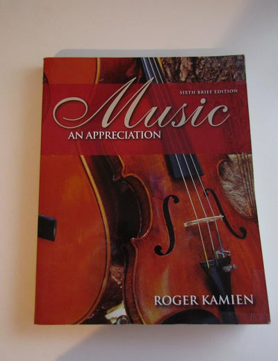 Music: An Appreciation, 6th Brief Edition