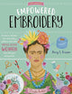 Empowered Embroidery: Transform sketches into embroidery patterns and stitch strong, iconic women from the past and present (Volume 3) (Art Makers, 3)