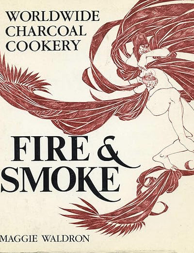 Fire and Smoke: World-Wide Charcoal Cookery
