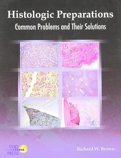 Histologic Preparations: Common Problems and Their Solutions
