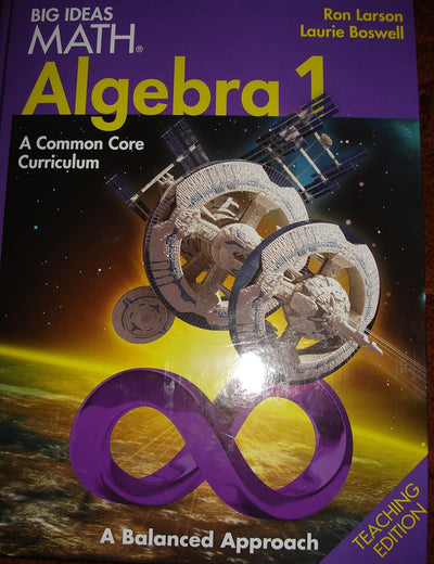 BIG IDEAS MATH Algebra 1: Common Core Teacher Edition 2014
