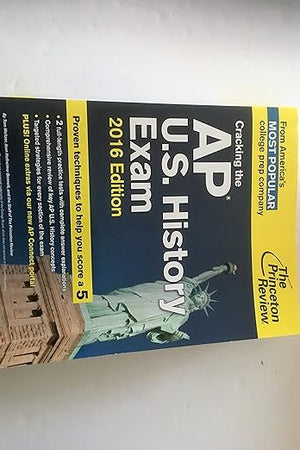 Cracking the AP U.S. History Exam, 2016 Edition (College Test Preparation)