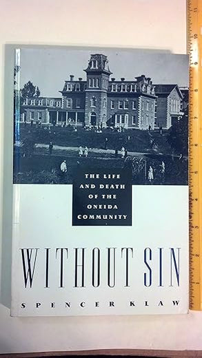 Without Sin: The Life and Death of the Oneida Community