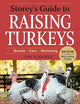 Storey's Guide to Raising Turkeys, 3rd Edition: Breeds, Care, Marketing